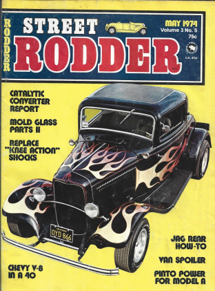 STREET RODDER 1974 MAY - CATALYTIC CONVERTERS, MOLD GLASS PARTS II, JAG REAR